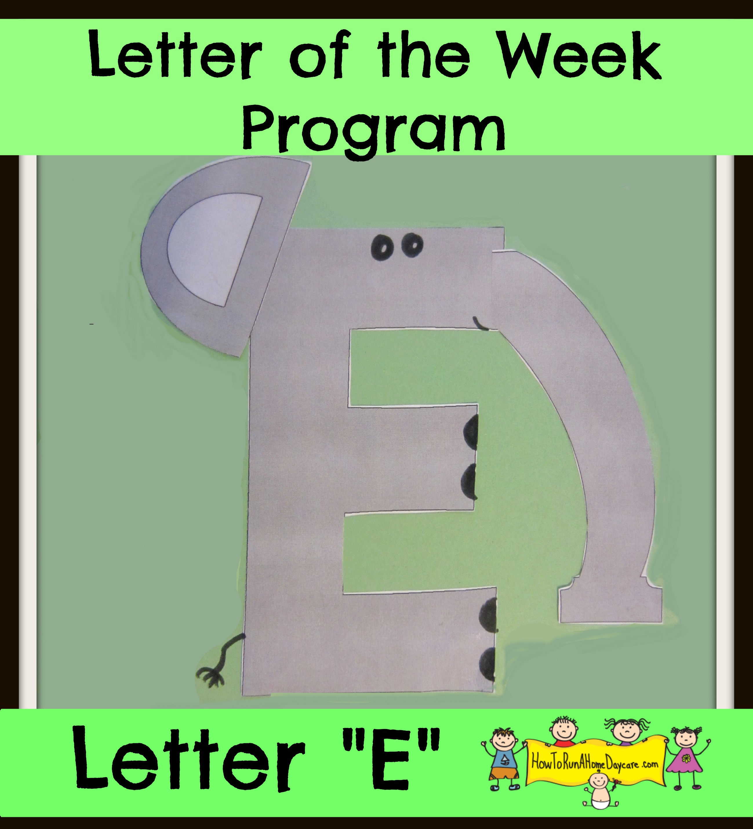 Letter E -Letter of the Week Program- part 1 - How To Run A Home